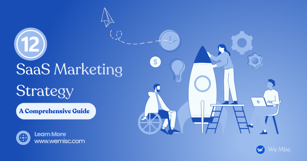 SaaS Marketing Strategy A Comprehensive Guide